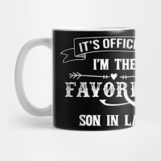 It's Official I'm The Favorite Son in Law Mug